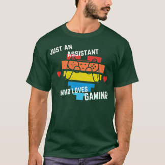 Camiseta Sólo un asistente que ama el juego