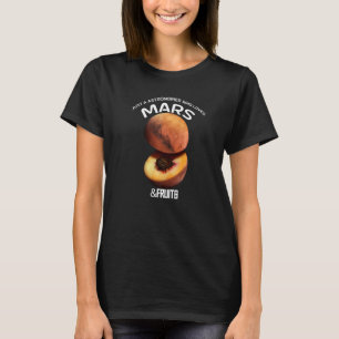 Camiseta Solo Un Astrónomo Que Ama Marte & Frutas Para Mart