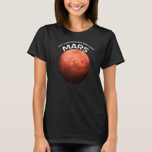 Camiseta Solo Un Astrónomo Que Ama Marte Por Marte