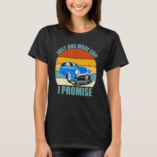 Camiseta Sólo Un Auto Más Prometo Ca De Ridículo Retro Grac