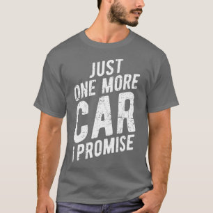Camiseta Sólo Un Auto Más Prometo Cabeza De Engranaje (1)