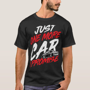 Camiseta Sólo Un Auto Más Prometo Carreras De Entusiasta De