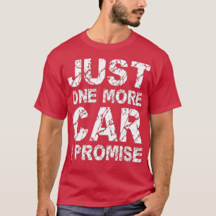 Camiseta Sólo Un Auto Más Prometo Carreras Mecánica Lo