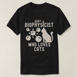 Camiseta Sólo un biofísico que ama a los gatos