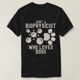 Camiseta Solo un biofísico que ama a los perros