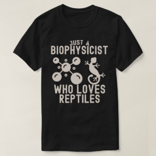 Camiseta Sólo un biofísico que ama a los reptiles