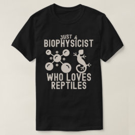Camiseta Solo un biofísico que ama los reptiles
