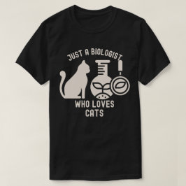 Camiseta Sólo un biólogo que ama a los gatos, graduado en b