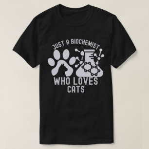 Camiseta Solo un bioquímico que ama a los gatos