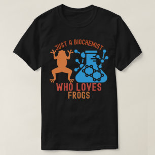 Camiseta Solo un bioquímico que ama las ranas