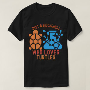 Camiseta Solo un bioquímico que ama las tortugas