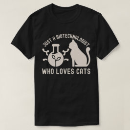 Camiseta Sólo un biotecnólogo que ama a los gatos
