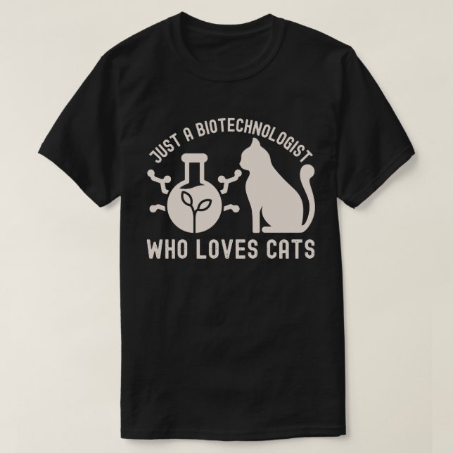 Camiseta Sólo un biotecnólogo que ama a los gatos (Diseño del anverso)