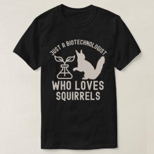 Camiseta Solo un biotecnólogo que ama las ardillas