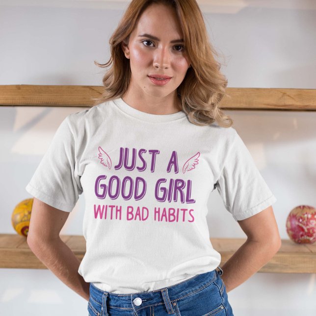 Camiseta Sólo Un Buen Chica Con Malos Hábitos (Subido por el creador)