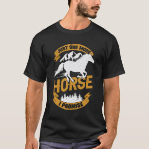 Camiseta Sólo un caballo más, lo prometo
