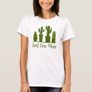 Camiseta Sólo un Cactus más, un Lover vegetal