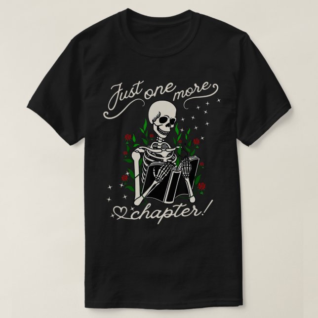 Camiseta Sólo un capítulo más de libros divertidos Skeleton (Diseño del anverso)