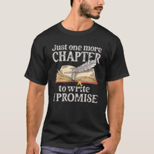 Camiseta Sólo Un Capítulo Más Para Escribir Prometo Escribi