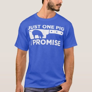 Camiseta Sólo un cerdo que prometo matanza de carnicería