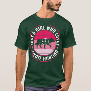 Camiseta Solo un Chica a quien le encanta la caza del coyot