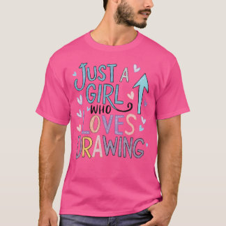 Camiseta Sólo un Chica al que le encanta dibujar diseños de