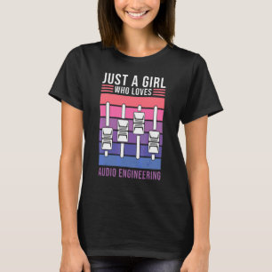 Camiseta Sólo un Chica al que le encanta el audio de ingeni