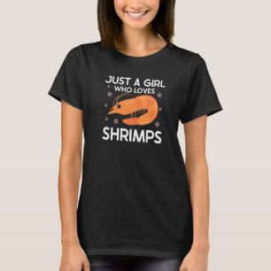 Camiseta Solo un Chica al que le encanta el camarón de cama