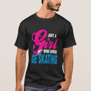 Camiseta Sólo Un Chica Al Que Le Encanta El Hielo Patinando