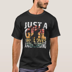 Camiseta Sólo Un Chica Al Que Le Encanta El Skateboarding V
