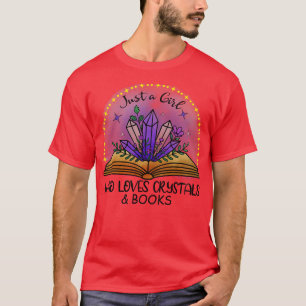 Camiseta sólo un chica al que le encantan los cristales y l