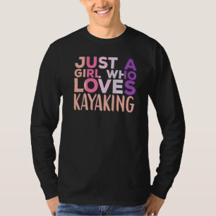 Camiseta Sólo un Chica al que le gusta el Kayak Kayak Appar