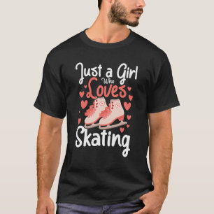 Camiseta Sólo Un Chica Al Que Le Gusta Patinar Hielo