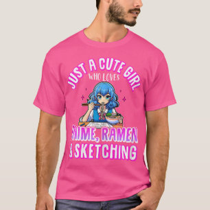 Camiseta Sólo Un Chica Amigo Que Ama A Anime Ramen Y Sketch