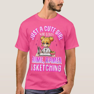 Camiseta Sólo Un Chica Amigo Que Ama A Anime Ramen Y Sketch