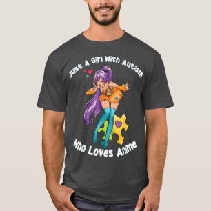 Camiseta Sólo Un Chica Con Autismo Que Ama El Anime - El Au