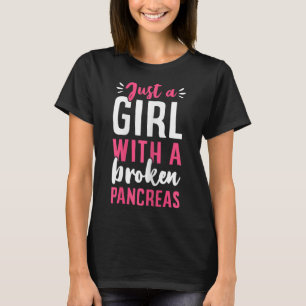 Camiseta Solo Un Chica Con Un Diab Tipo 1 De Pancreas Roto