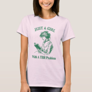 Camiseta Sólo Un Chica Con Un Problema TBR - Lover Libros