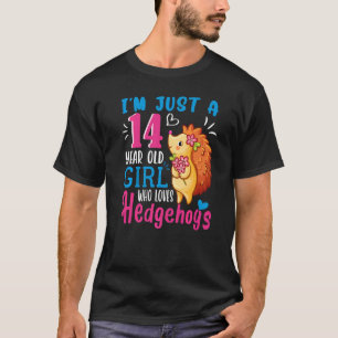 Camiseta Solo un Chica de 14 años que ama a los erizos 14 a