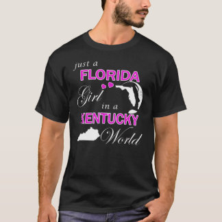 Camiseta Sólo un Chica de Florida en un mundo de Kentucky