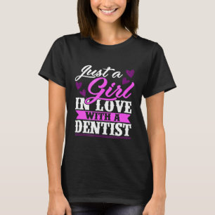 Camiseta Sólo un Chica ENAMORADO con un Dentista xG23