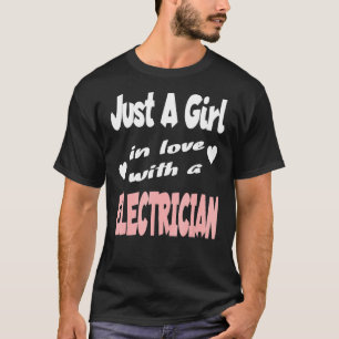 Camiseta Sólo Un Chica Enamorado De Un Electrista