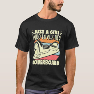 Camiseta Solo Un Chica Hoverboard Una Rueda Flotante Eléctr