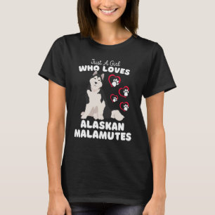 Camiseta Solo un Chica que ama a Alaskan Malamutes Cute Mal