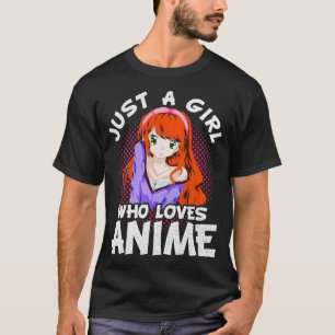Camiseta Solo un Chica que ama a Anime1