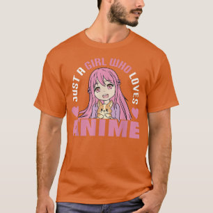 Camiseta Sólo un chica que ama a Anime chica divertido 