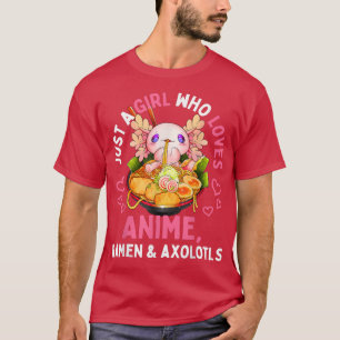 Camiseta Solo un Chica que ama a Anime Ramen y a Aolotls Ka