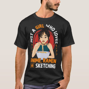 Camiseta Solo Un Chica Que Ama A Anime Ramen Y Esboza A Gi