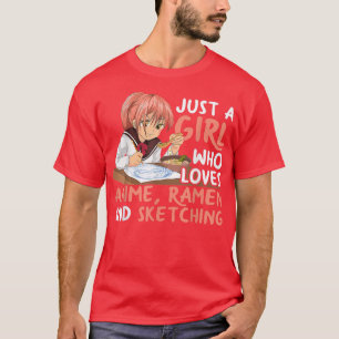 Camiseta Solo Un Chica Que Ama A Anime Ramen Y Esboza A Ja