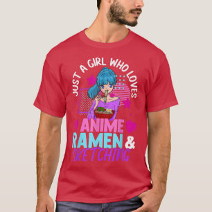 Camiseta Sólo Un Chica Que Ama A Anime Ramen Y Esboza El